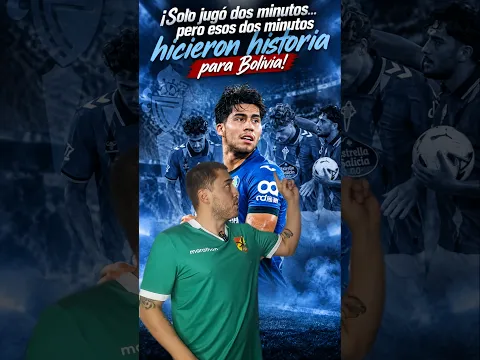 Solo jugo 2 minutos pero hizo historia para Bolivia