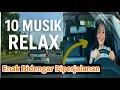 Download Lagu 10 Musik Relax \u0026 Santai — Enak Didengar di Perjalanan! Chill Mood Booster - harmoni dasar