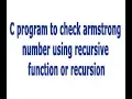C program to check armstrong number using recursive function or recursion