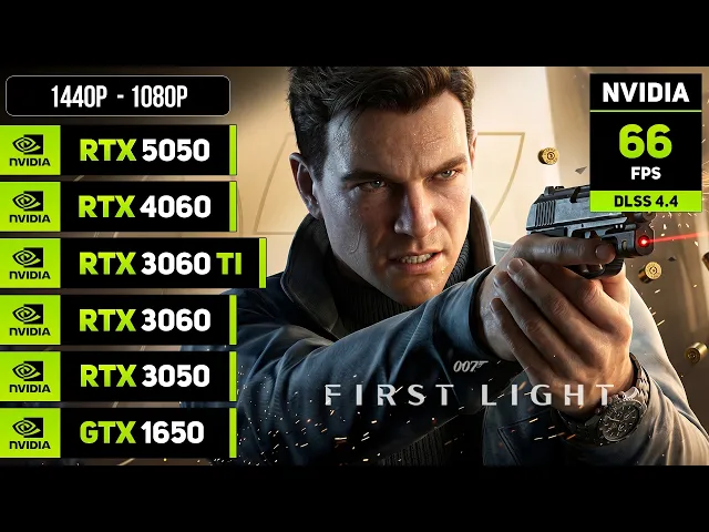 007 First Light - RTX 5050, 4060, 3060 TI, 3060, 3050, GTX 1650