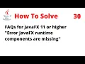 How To Solve FAQs for JavaFX 11 or higher Error JavaFX runtime components are missing