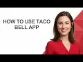 How To Use Taco Bell App - AshleyHowTo