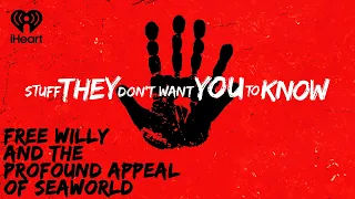 Free Willy and The Profound Appeal of SeaWorld | STUFF THEY DON'T WANT YOU TO KNOW
