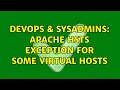 DevOps SysAdmins Apache HSTS exception for some virtual hosts 2 Solutions