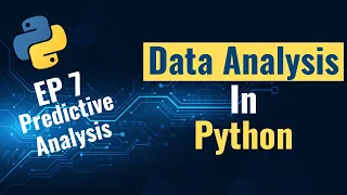 Data Analysis with Python for Beginners - Ep 7 Predictive Analysis Linear Regressions