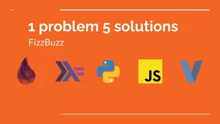 1 problem 5 solutions - fizzBuzz Python vs V vs JS vs Elixir vs Haskell