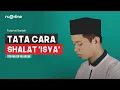 Download Lagu Tata Cara Sholat Isya' Lengkap dengan Bacaan dan Artinya | NU Online