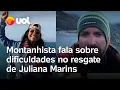 Download Lagu Juliana Marins: Montanhista fala sobre resgate e dificuldade: ‘No resto do mundo, tem que pagar’