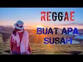 Download Lagu REGGAE Buat Apa Susah (Cover to Koes Plus) || REGGAE TERBAIK