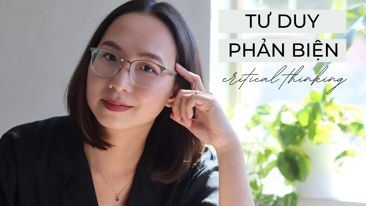 Outline Video TƯ DUY PHẢN BIỆN (CRITICAL THINKING) 🧠 | Định nghĩa & 3 cách đặt câu hỏi phản biện