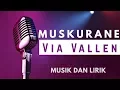 Download Lagu LIRIK #MUSKURANE - Via VALLEN bersama New Palapa