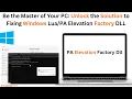 Be the Master of Your PC Unlock the Solution to Fixing Windows Elevation Factory DLL