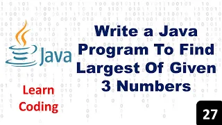 Greatest Among 3 Numbers In Java Find Largest Number Out Of 3 In Java Java Programming