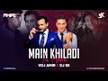 Download Lagu Main Khiladi Tu Anari ( House Mix ) | VDJ Amir X DJ SK