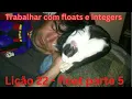 Licao 22 - float parte 5 Trabalhar com floats e integers