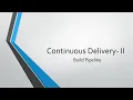 Continuous Delivery II - Build Pipeline