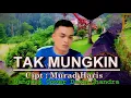 Download Lagu Tak Mungkin ( Elvy Sukaesih ) Cover Nada Pria Deka Chandra