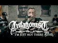 Download Lagu Antagonist AD - I'm Just Not There