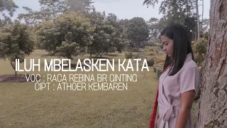 Lirik Lagu Raca Rebina Ginting - Iluh Mbelasken Kata