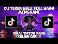 Lagu DJ TEREK BALE VIRAL TIKTOK MENGKANE FULL BASS ENAKEUN !!