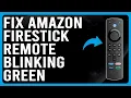 How To Fix Amazon Fire Stick Remote Blinking Green Why Is My Fire Stick Remote Blinking Green