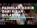 Download Lagu Fadhilah Dzikir dari Kisah Sulastri - Ceramah KH. Anwar Zahid