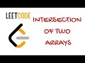 Leetcode - Intersection of two arrays Solution with complete explanation
