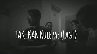 Download Tak 'Kan Kulepas (lagi) cover by  Para Mantan MP3