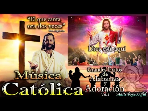 Download MP3 ♫♥☆ MÚSICA CATÓLICA - GRANDES EXITOS DE ALABANZA Y ADORACIÓN Vol. 2 ☆♥♫