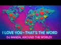 Lagu I LOVE YOU (Around the World) 🌎 | Global Love Anthem | DJ Nanda | I LOVE YOU (In Every Language) 💫