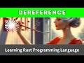 Learning how to use the Dereference operator Rust Language