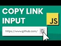 How to Create a COPY LINK Input Field with HTML CSS JavaScript