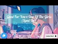 Download Lagu 1hour Good For You x One Of The Girls (Speed Up). 1h good for you x one of the girls speed up