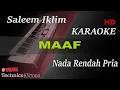 Download Lagu MAAF - SALEEM IKLIM ( NADA RENDAH PRIA ) || KARAOKE