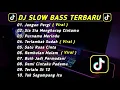 DJ SLOW BASS TERBARU 2023 || DJ VIRAL TIKTOK FULL BASS 🎵 DJ SIA SIA MENGHARAP CINTAMU | FULL ALBUM