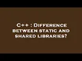 C Difference between static and shared libraries