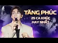 Download Lagu KỲ VỌNG SAI LẦM, ĐỪNG CHỜ ANH NỮA - TĂNG PHÚC Hát Live - 25 Ca Khúc Hay Nhất