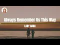 Download Lagu Always Remember Us This Way - Lady Gaga Lyrics 1 Hour