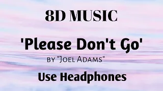 joel adams please dont go 8d music joeladams pleasedontgo 8d