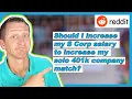 Should I increase my S Corp salary to increase my solo 401k company match