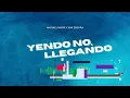 YENDO NO, LLEGANDO - Perro Primo, El Noba - Matias Carpe Feat Emi Segura