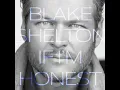 Blake Shelton - Every Time I Hear That Song 