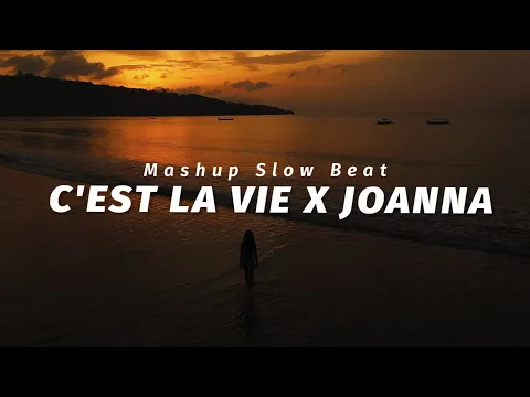 Download MP3 Mashup C'est La Vie X Joanna | Ikyy Pahlevi ( Slow Remix )