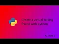 Create a Virtual Talking Python friend - ALL IN ONE TV
