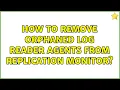 How to remove orphaned Log Reader Agents from Replication Monitor 2 Solutions