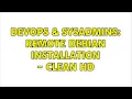 DevOps SysAdmins Remote debian installation - clean 4 Solutions
