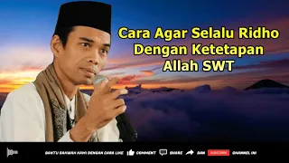 cara agar selalu ridho dengan ketetapan allah swt ceramah ustadz abdul somad