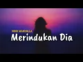 Download Lagu Nino Mandalla - Merindukan Dia (Lirik)