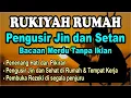 Download Lagu RUKIYAH TEMPAT USAHA  RUKIYAH RUMAH,  PENENANG PIKIRAN \u0026 HATI  RUKYAH DIRI