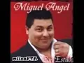 miguel angel-LLAMALA.wmv